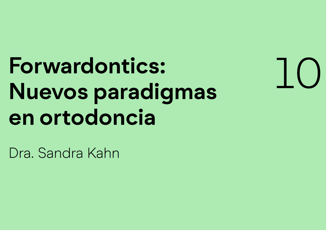 Forwardontics: nuevos paradigmas en ortodoncia